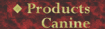 Canine Products
