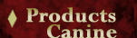 Canine Products